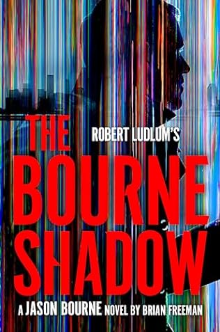 The Bourne Shadow (2024) by Brian Freeman