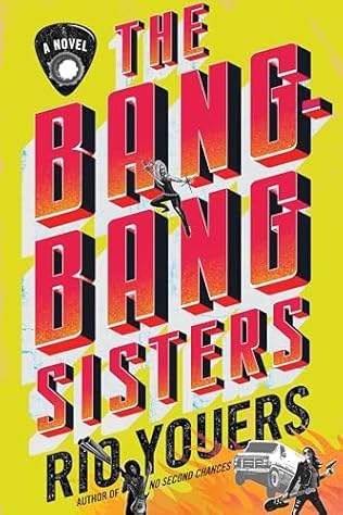 The Bang-Bang Sisters (2024) by Rio Youers