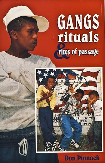 Gangs, Rituals & Rites of Passage (1997)by Don Pinnock