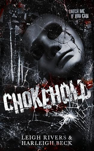 Chokehold (2024) by Harleigh Beck and Leigh Rivers