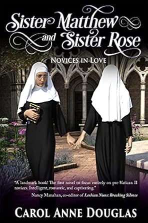 Sister Matthew and Sister Rose (2021)by Carol Anne Douglas