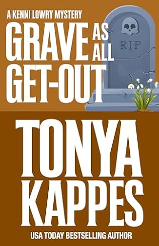 Grave As All Get-Out (2024) by Tonya Kappes