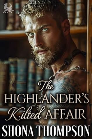 The Highlander's Kilted Affair (2024) by Shona Thompson