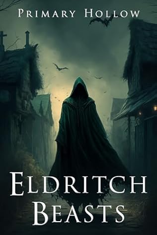 Eldritch Beasts (2022) by Primary Hollow