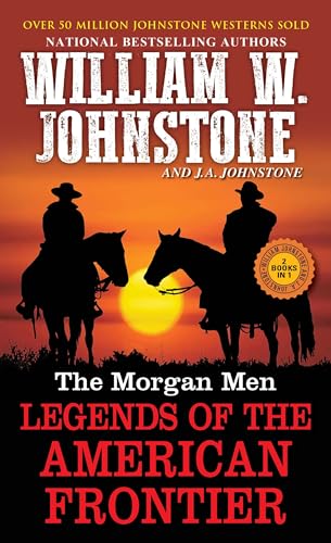 The Morgan Men: Legends of the American Frontier (2024)by J A Johnstone and William W Johnstone