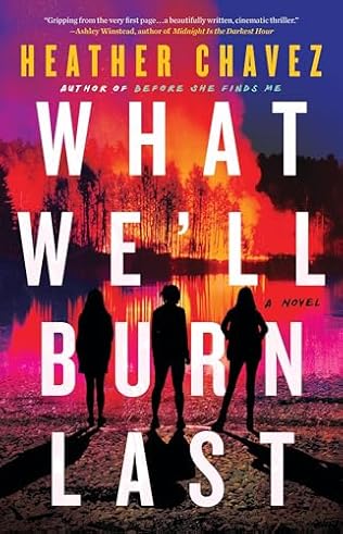 What We'll Burn Last (2024)by Heather Chavez