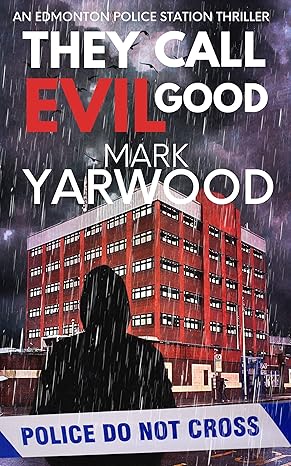 They Call Evil Good(2023)by Mark Yarwood