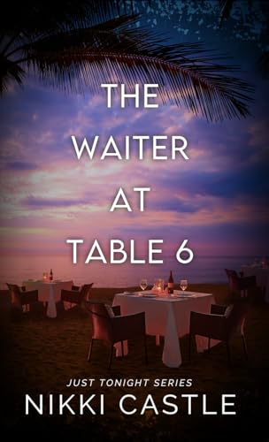 The Waiter at Table 6 (2024)by Nikki Castle