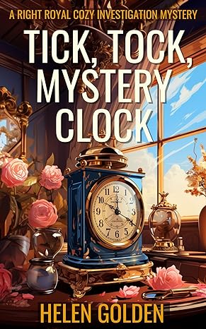 Tick, Tock, Mystery Clock (2023)by Helen Golden