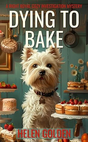 Dying To Bake (2024)by Helen Golden