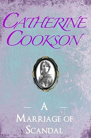 A Marriage of Scandal(2011)by Catherine Cookson