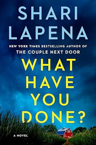 What Have You Done? (2024)by Shari Lapena