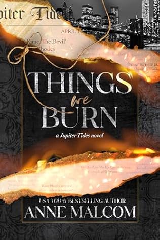 Things We Burn (2024)by Anne Malcom