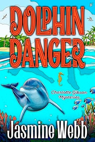 Dolphin Danger (2024)by Jasmine Webb