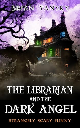 The Librarian and The Dark Angel (2024)by Brian Yansky