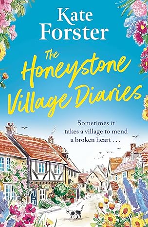 The Honeystone Village Diaries: The charming, feelgood read for summer 2024 (2024)by Kate Forster