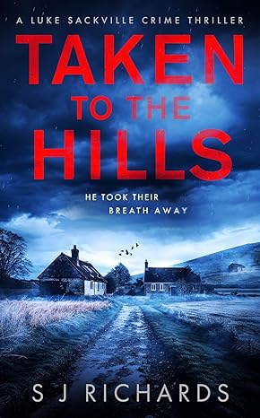 Taken to the Hills(2023)by S J Richards