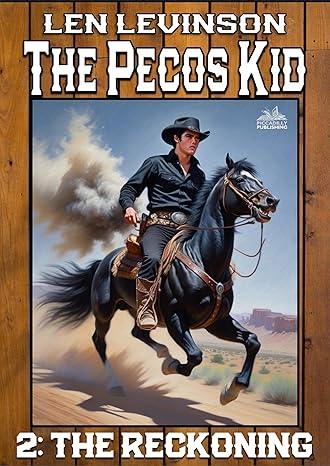 The Pecos Kid #2: The Reckoning(2024)by Len Levinson and Jack Bodine