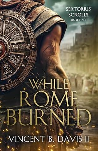 While Rome Burned (2024)by Vincent B Davis II