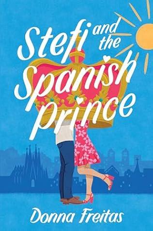 Stefi and the Spanish Prince (2024)by Donna Freitas