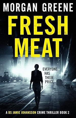 Fresh Meat(2020)by Morgan Greene