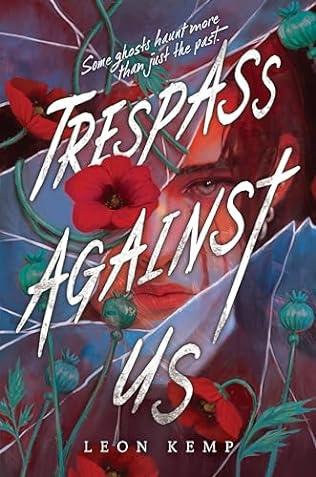 Trespass Against Us (2024)by Leon Kemp