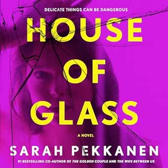 AudioBook - House of Glass (2024)by Sarah Pekkanen