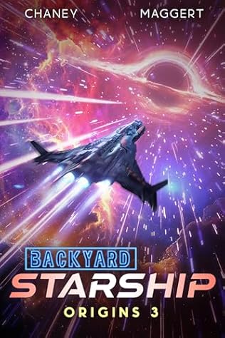 Backyard Starship: Origins 3 (2024) by J N Chaney and Terry Maggert