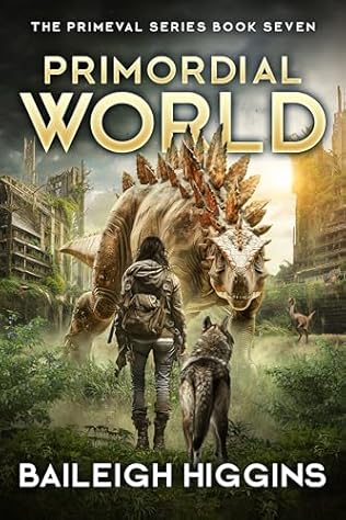 Primordial World: Book 7 (2024) by Baileigh Higgins