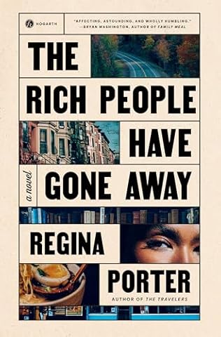 The Rich People Have Gone Away (2024) by Regina Porter