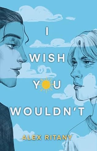 I Wish You Wouldn't (2024) by Alex Ritany