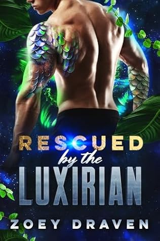 Rescued by the Luxirian (2024) by Zoey Draven