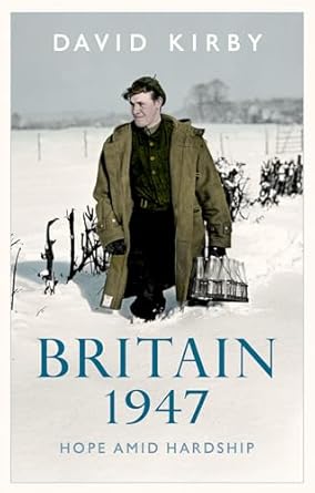 Britain, 1947: Hope Amid Hardship (2024)by David Kirby