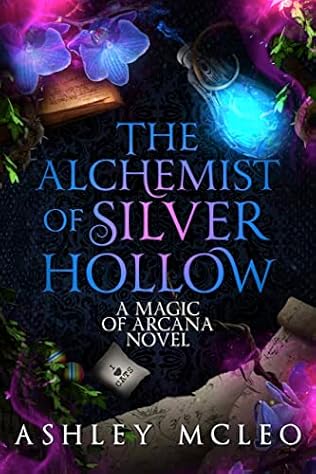 The Alchemist of Silver Hollow (2022) by Ashley McLeo