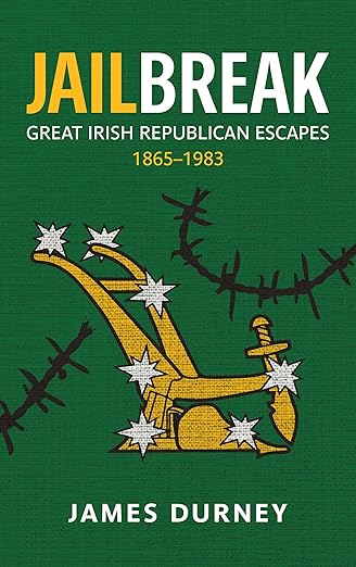 Jailbreak: Great Irish Republican Escapes, 1865¨C1983 (2024)by James Durney