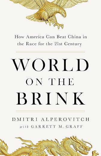 World on the Brink: How America Can Beat China in the Race for the Twenty-First Century (2024)by Dmitri Alperovitch, Garrett M. Graff