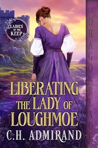 Liberating the Lady of Loughmoe (2024) by C H Admirand