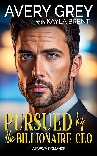 Pursued by the Billionaire CEO (2024)by Avery Grey, Kayla Brent