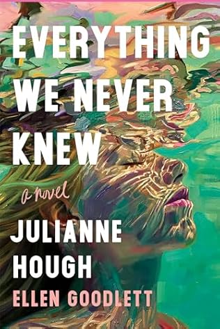 Everything We Never Knew (2024) by Ellen Goodlett and Julianne Hough