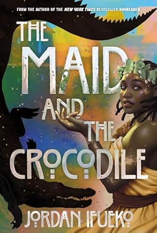 The Maid and the Crocodile (2024) by Jordan Ifueko