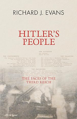 Hitler's People: The Faces of the Third Reich (2024)by Richard J. Evans