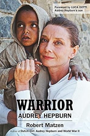 Warrior: Audrey Hepburn (2021)by Robert Matzen