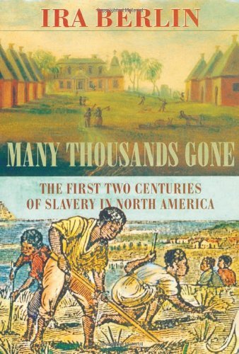 Many Thousands Gone: The First Two Centuries of Slavery in North America (1998)by Ira Berlin