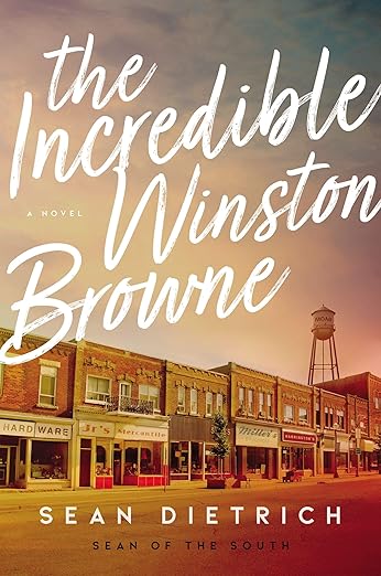 The Incredible Winston Browne (2021)by Sean Dietrich