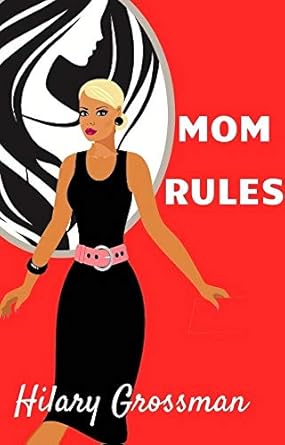 Mom Rules (2021)by Hilary Grossman