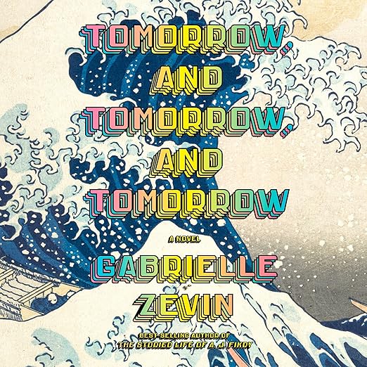 AudioBook - Tomorrow, and Tomorrow, and Tomorrow (2022)by Gabrielle Zevin