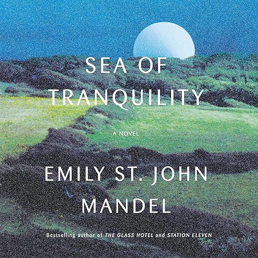 AudioBook - Sea of Tranquility (2022)by Emily St. John Mandel