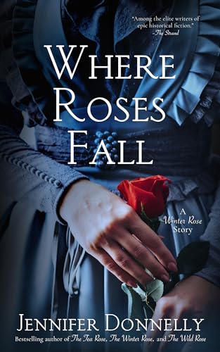 Where Roses Fall (2024) by Jennifer Donnelly