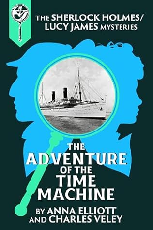 The Adventure of the Time Machine (2024) by Anna Elliott and Charles Veley