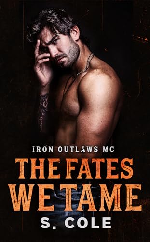 The Fates We Tame (2024) by S Cole